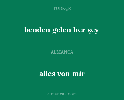 benden gelen her şey - alles von mir