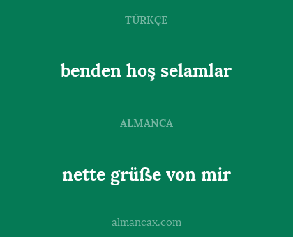 benden hoş selamlar - nette grüße von mir