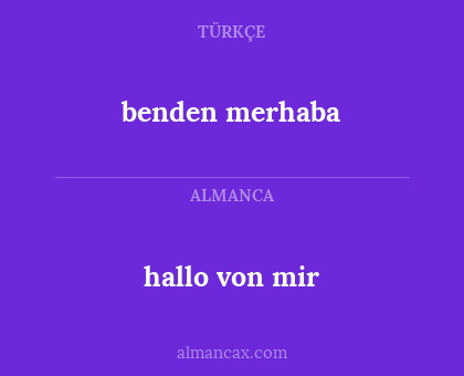 hallo von mir - benden merhaba
