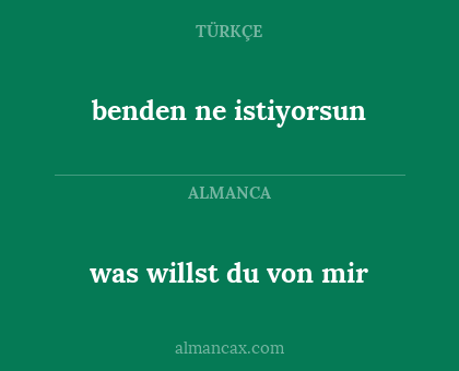 was willst du von mir - benden ne istiyorsun