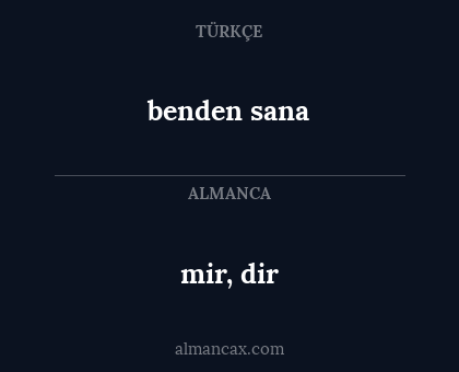 mir, dir - benden sana