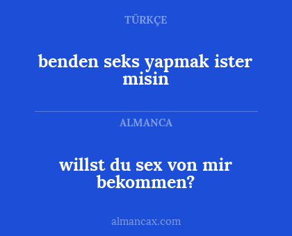 willst du sex von mir bekommen? - benden seks yapmak ister misin