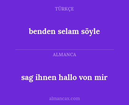 benden selam söyle - sag ihnen hallo von mir