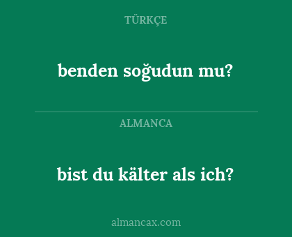 bist du kälter als ich? - benden soğudun mu?