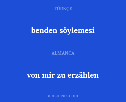 von mir zu erzählen - benden söylemesi