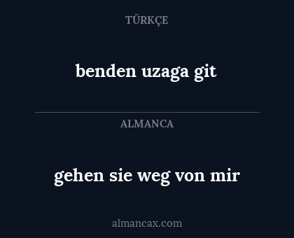 benden uzaga git - gehen sie weg von mir