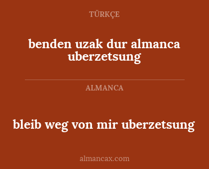 benden uzak dur almanca uberzetsung - bleib weg von mir uberzetsung