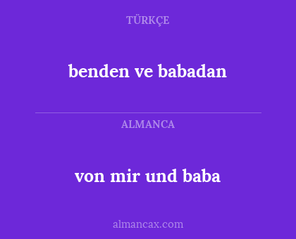 von mir und baba - benden ve babadan