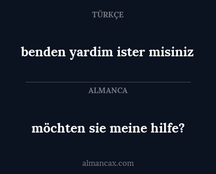 möchten sie meine hilfe? - benden yardim ister misiniz