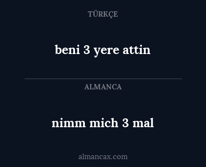 nimm mich 3 mal - beni 3 yere attin