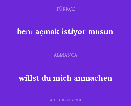 beni açmak istiyor musun - willst du mich anmachen