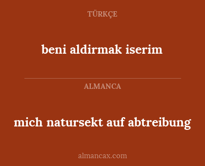 beni aldirmak iserim - mich natursekt auf abtreibung