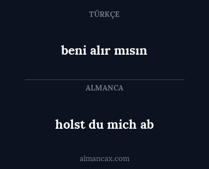 holst du mich ab - beni alır mısın