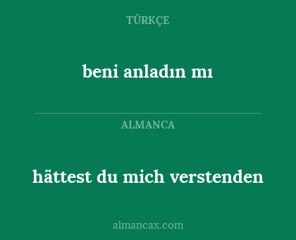 hättest du mich verstenden - beni anladın mı