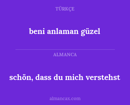 beni anlaman güzel - schön, dass du mich verstehst