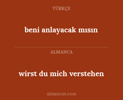 beni anlayacak mısın - wirst du mich verstehen