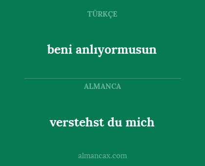 beni anlıyormusun - verstehst du mich
