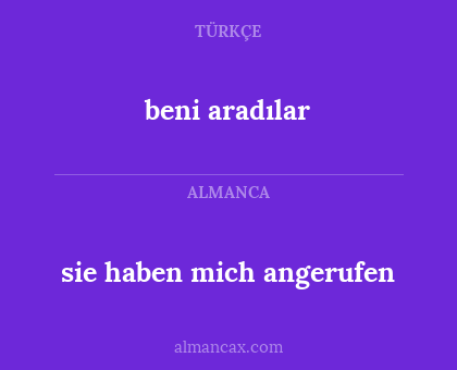 beni aradılar - sie haben mich angerufen