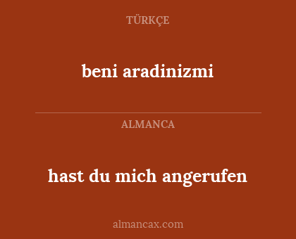 beni aradinizmi - hast du mich angerufen