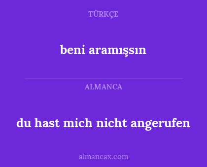 beni aramışsın - du hast mich nicht angerufen