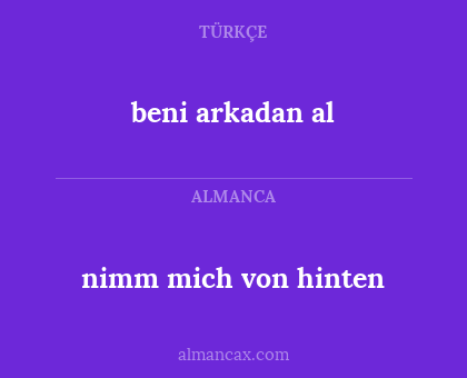 nimm mich von hinten - beni arkadan al