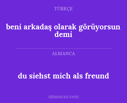 beni arkadaş olarak görüyorsun demi - du siehst mich als freund