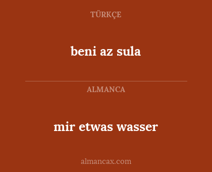 mir etwas wasser - beni az sula