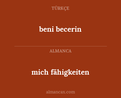 mich fähigkeiten - beni becerin