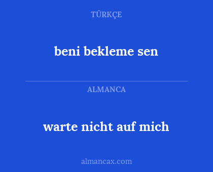 warte nicht auf mich - beni bekleme sen