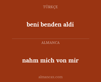 beni benden aldi - nahm mich von mir