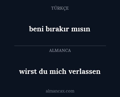 beni bırakır mısın - wirst du mich verlassen