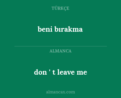 don ' t leave me - beni bırakma