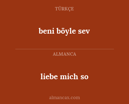 liebe mich so - beni böyle sev