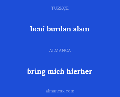 bring mich hierher - beni burdan alsın