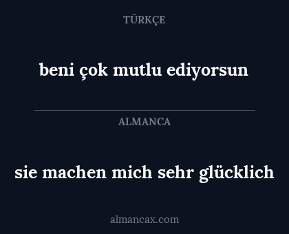 beni çok mutlu ediyorsun - sie machen mich sehr glücklich