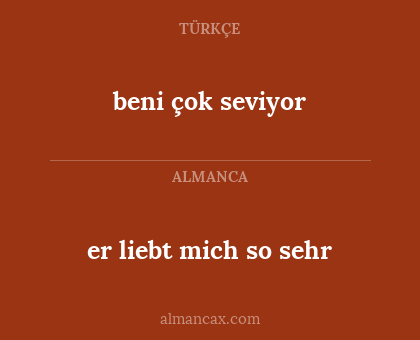 er liebt mich so sehr - beni çok seviyor