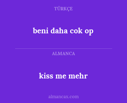 beni daha cok op - kiss me mehr