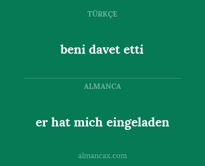beni davet etti - er hat mich eingeladen