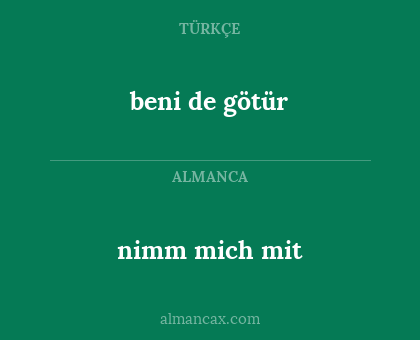 beni de götür - nimm mich mit