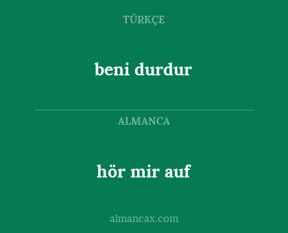 hör mir auf - beni durdur