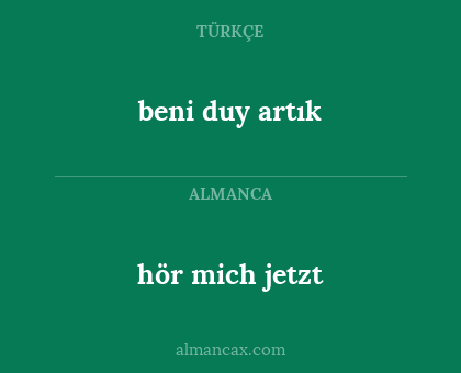 beni duy artık - hör mich jetzt