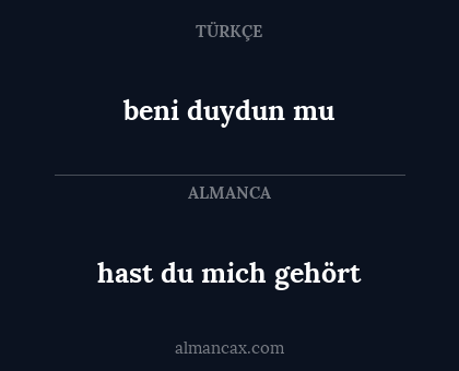 beni duydun mu - hast du mich gehört