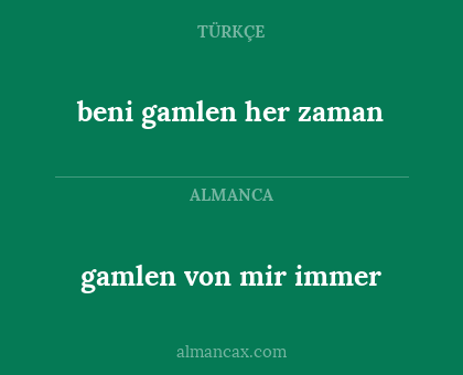 gamlen von mir immer - beni gamlen her zaman