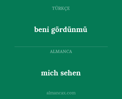 beni gördünmü - mich sehen