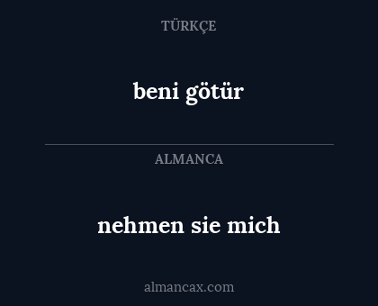 nehmen sie mich - beni götür