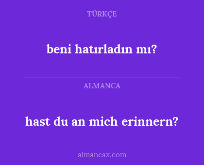 beni hatırladın mı? - hast du an mich erinnern?