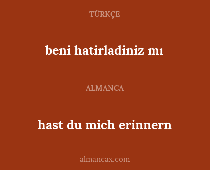beni hatirladiniz mı - hast du mich erinnern