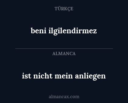 beni ilgilendirmez - ist nicht mein anliegen