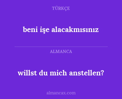 willst du mich anstellen? - beni işe alacakmısınız