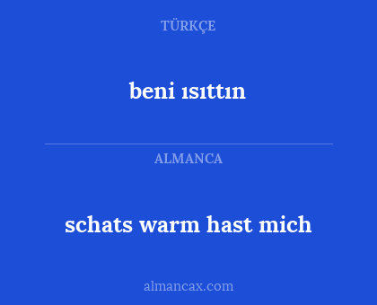beni ısıttın - schats warm hast mich